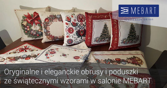 Oryginalne i eleganckie obrusy i poduszki ze świątecznymi wzorami w salonie MEBART